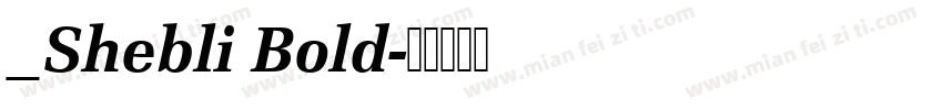 _Shebli Bold字体转换